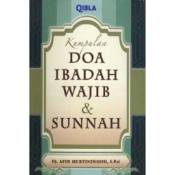 Kumpulan Doa Ibadah Wajib & Sunnah Kumpulan Doa Ibadah Wajib & Sunnah