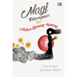 Magi Perempuan & Malam Kunang-Kunang - Kumcer Magi Perempuan & Malam Kunang-Kunang - Kumcer