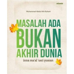 Masalah Ada, Bukan Akhir Dunia Masalah Ada, Bukan Akhir Dunia