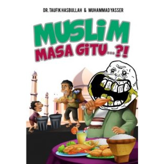 Muslim Masa Gitu?!