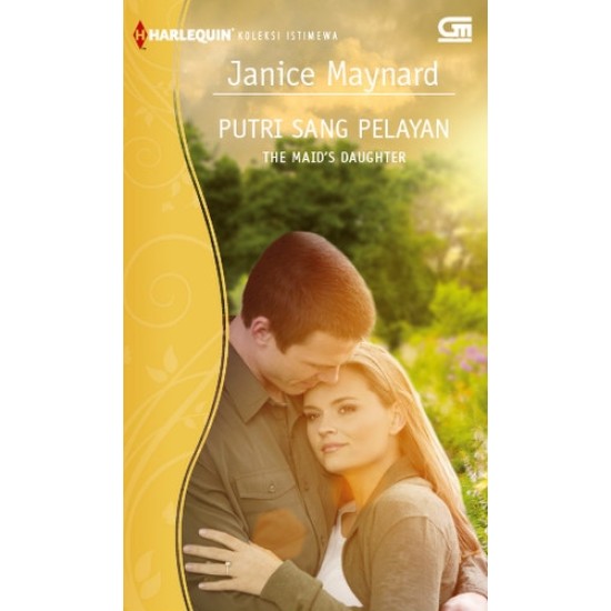 Harlequin Koleksi Istimewa: Putri Sang Pelayan (The Maid's Daughter)