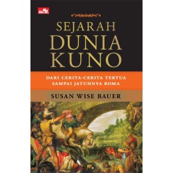 Sejarah Dunia Kuno - Dari Cerita-cerita Tertua Sampai Jatuhnya Roma Sejarah Dunia Kuno - Dari Cerita-cerita Tertua Sampai Jatuhnya Roma