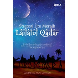 Strategi Jitu Meraih Lailatul Qadar Strategi Jitu Meraih Lailatul Qadar